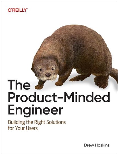 The Product-Minded Engineer, Drew Hoskins - Paperback - 9781098173739