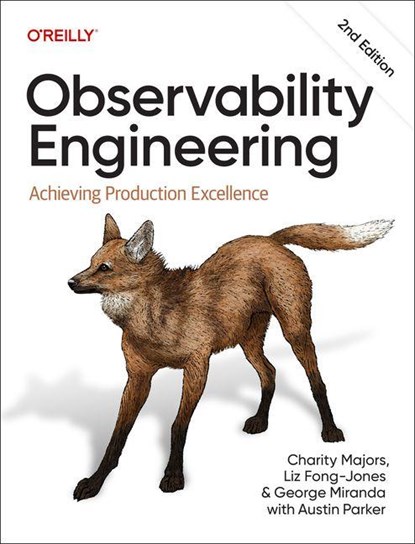 Observability Engineering, Charity Majors ; Liz Fong-Jones ; George Miranda - Paperback - 9781098179922