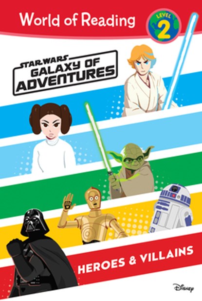 Star Wars: Galaxy of Adventures: Heroes & Villains: Heroes & Villains, Ella Patrick - Gebonden - 9781098254650
