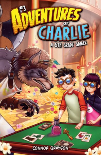 Adventures of Charlie: A 6th Grade Gamer #3: A 6th Grade Gamer, Connor Grayson - Gebonden - 9781098254728