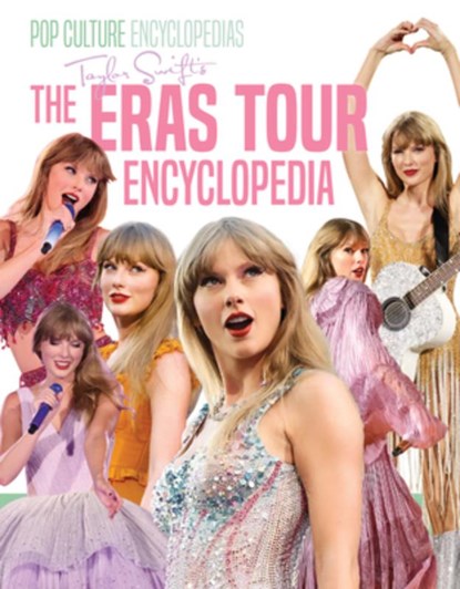 Bolte, M: Taylor Swift's the Eras Tour Encyclopedia, Mari Bolte - Gebonden - 9781098287139