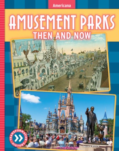 Amusement Parks: Then and Now, Jessica Rusick - Gebonden - 9781098291747