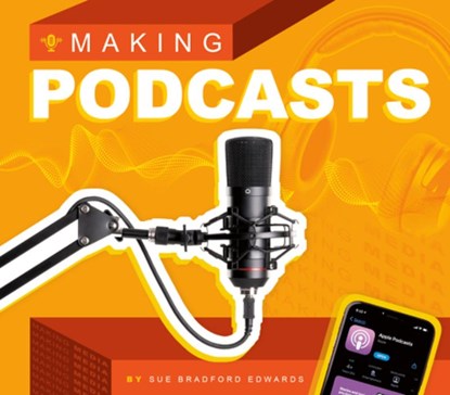 Making Podcasts, Sue Bradford Edwards - Gebonden - 9781098293376