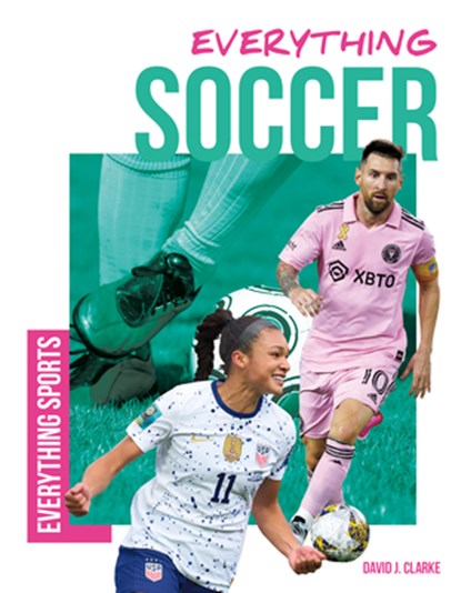 Everything Soccer, David J. Clarke - Gebonden - 9781098293604