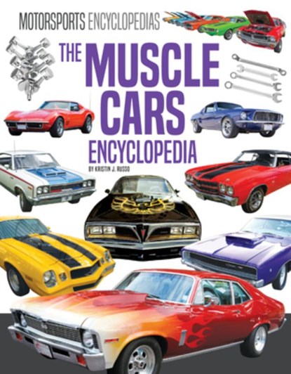 Muscle Cars Encyclopedias, Kristin J. Russo - Gebonden - 9781098294434