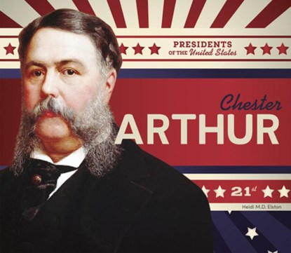 Chester Arthur, Heidi M. D. Elston - Gebonden - 9781098294489