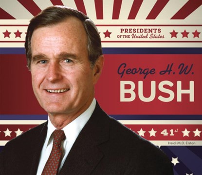George H.W. Bush, Heidi M. D. Elston - Gebonden - 9781098294519