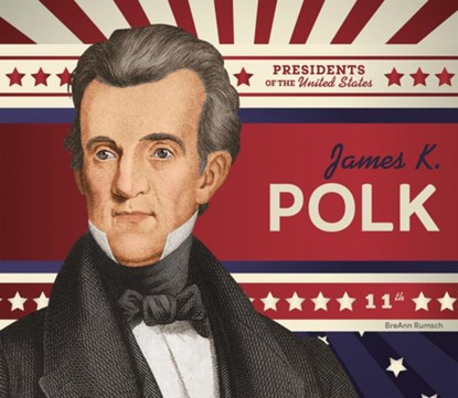 James K. Polk, Breann Rumsch - Gebonden - 9781098294793