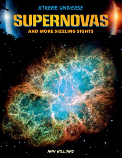 Supernovas and More Sizzling Sights, Ann Williams - Gebonden - 9781098295080