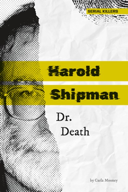 Harold Shipman: Dr. Death: Dr. Death, Carla Mooney - Gebonden - 9781098295349