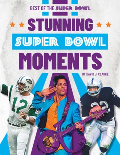 Stunning Super Bowl Moments, David J. Clarke - Gebonden - 9781098295424