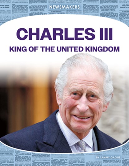 Charles III: King of the United Kingdom: King of the United Kingdom, Tammy Gagne - Gebonden - 9781098295691