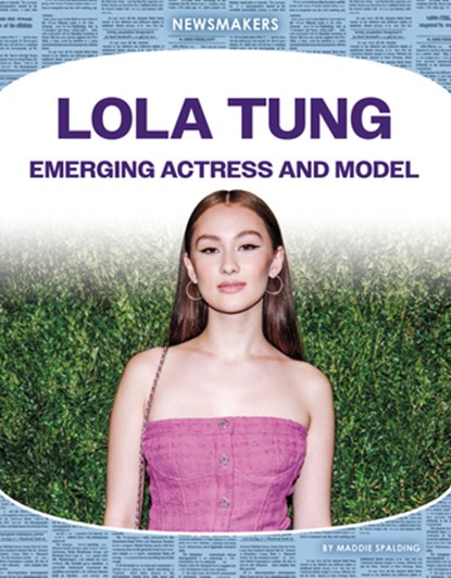 Lola Tung: Emerging Actress and Model: Emerging Actress and Model, Maddie Spalding - Gebonden - 9781098295714