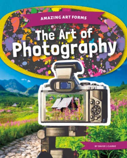 Art of Photography, David J. Clarke - Gebonden - 9781098295790