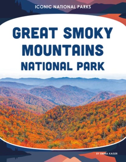 Great Smoky Mountains National Park, Emma Kaiser - Gebonden - 9781098297176