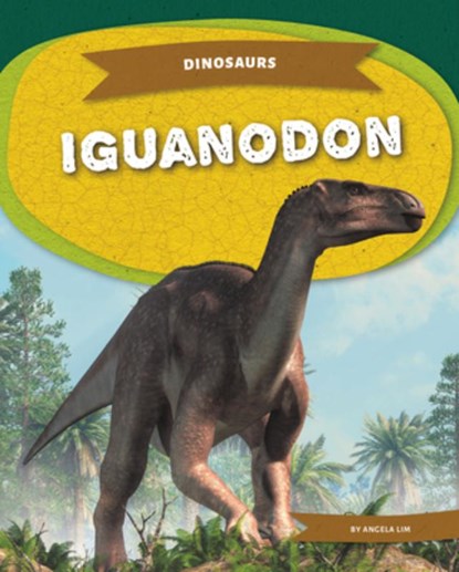 Iguanodon, Angela Lim - Gebonden - 9781098297343