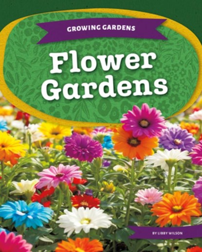 Flower Gardens, Libby Wilson - Gebonden - 9781098297381