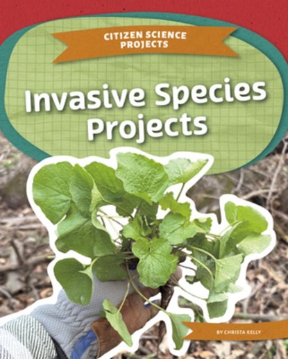 Invasive Species Projects, Christa Kelly - Gebonden - 9781098298579