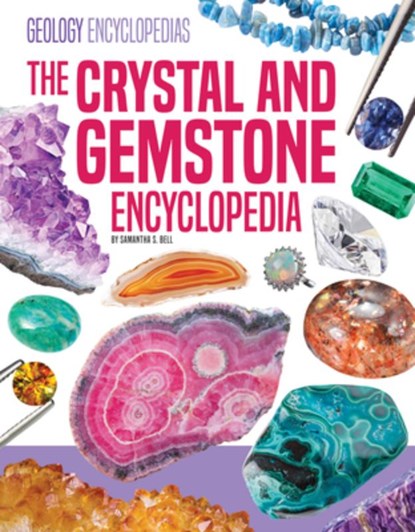 Crystal and Gemstone Encyclopedia, Samantha S. Bell - Gebonden - 9781098298883