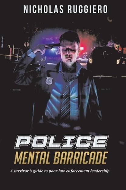Police Mental Barricade, RUGGIERO,  Nicholas - Paperback - 9781098322526