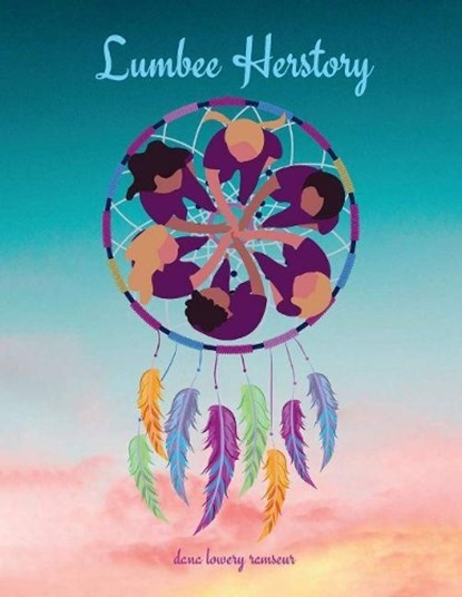 Lumbee HerStory, Dana Lowery Ramseur - Paperback - 9781098352677