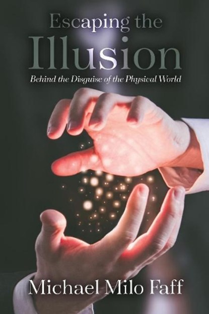 Escaping the Illusion, FAFF,  Michael Milo - Paperback - 9781098355319
