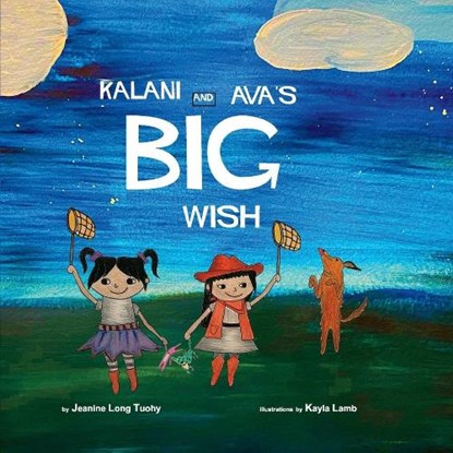 Kalani and Ava's Big Wish, TUOHY,  Jeanine Long - - Paperback - 9781098360580