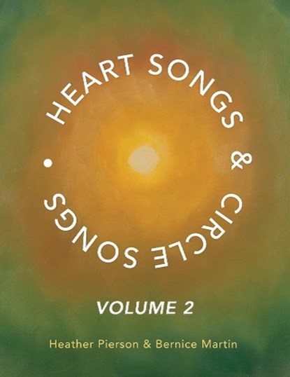 Heart Songs & Circle Songs, PIERSON,  Heather ; Martin, Bernice - Paperback - 9781098361327