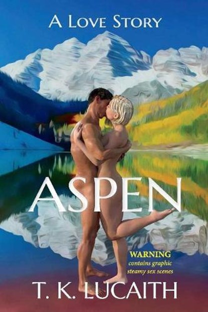 Aspen, T. K. Lucaith - Paperback - 9781098362744