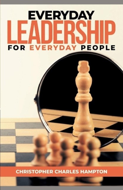 Everyday Leadership For Everyday People, HAMPTON,  Christopher - Paperback - 9781098381455