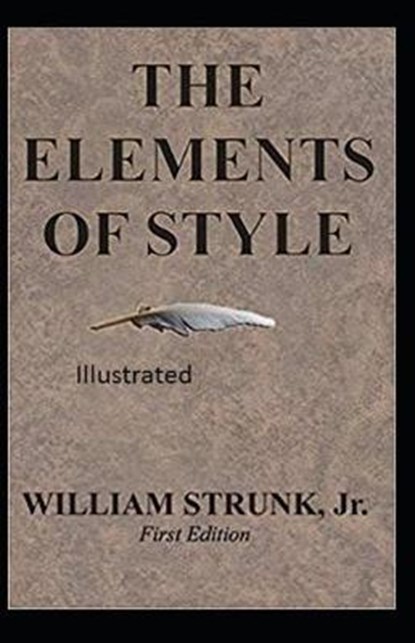 The Elements of Style Illustrated, William Strunk Jr - Paperback - 9781099639319
