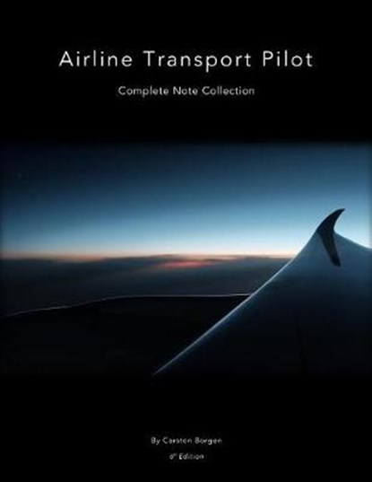 Airline Transport Pilot: Complete Note Collection, Carsten Borgen - Paperback - 9781099893100