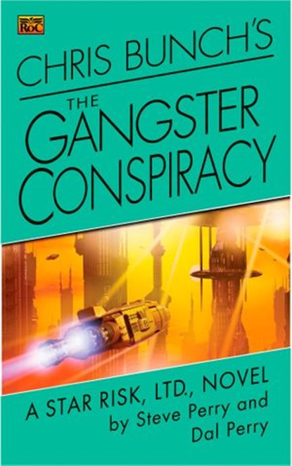 Chris Bunch's The Gangster Conspiracy, Steve Perry ; Dal Perry - Ebook - 9781101010839