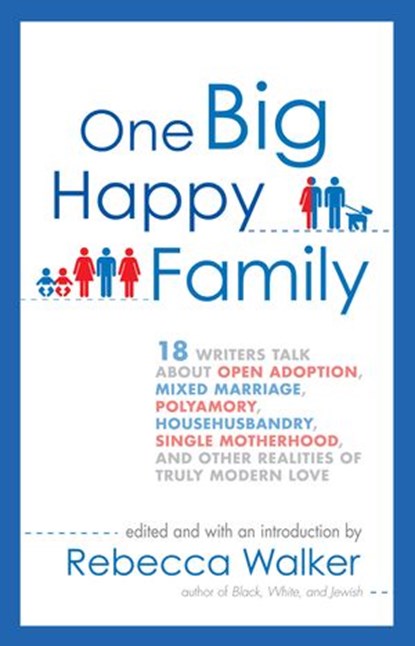 One Big Happy Family, Rebecca Walker - Ebook - 9781101011430