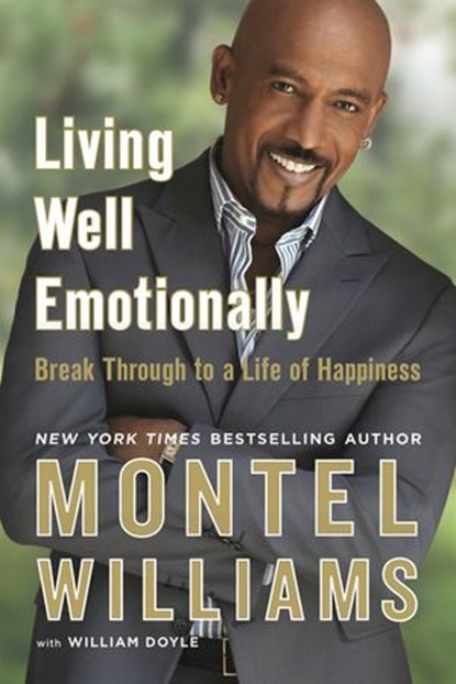 Living Well Emotionally, Montel Williams ; William Doyle - Ebook - 9781101014554