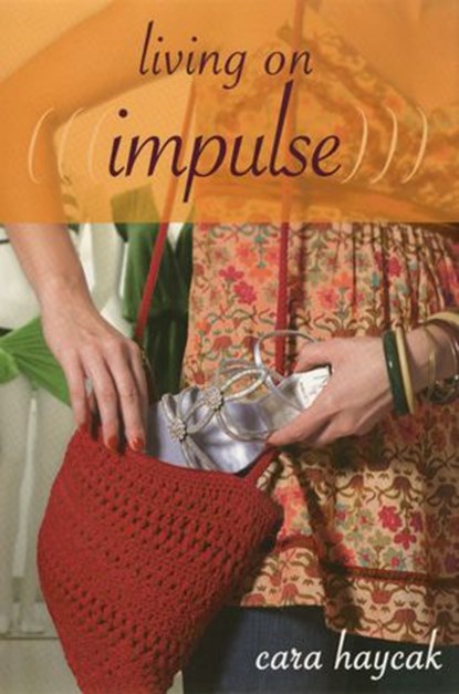 Living on Impulse, Cara Haycak - Ebook - 9781101032879