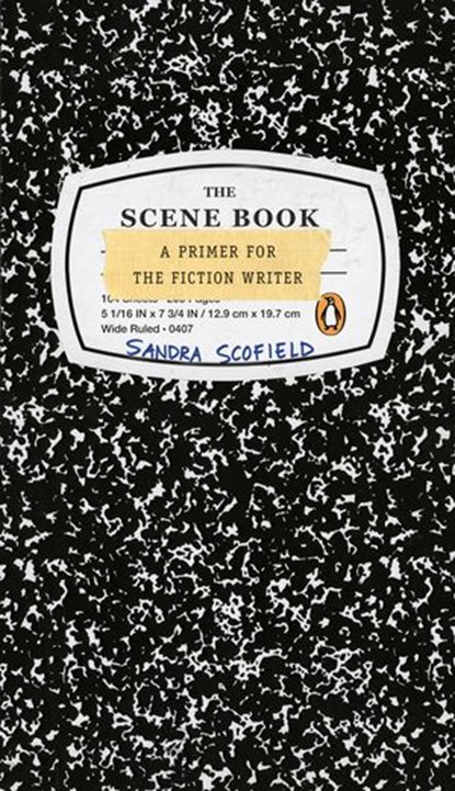 The Scene Book, Sandra Scofield - Ebook - 9781101041994