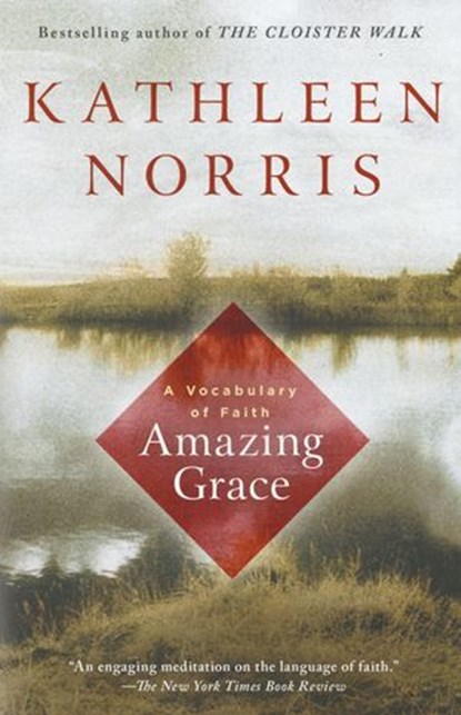 Amazing Grace, Kathleen Norris - Ebook - 9781101042526