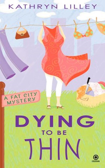 Dying to Be Thin, Kathryn Lilley - Ebook - 9781101043134