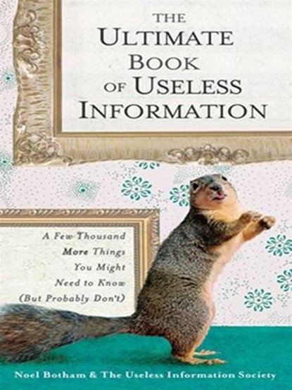 The Ultimate Book of Useless Information, Noel Botham - Ebook - 9781101051030