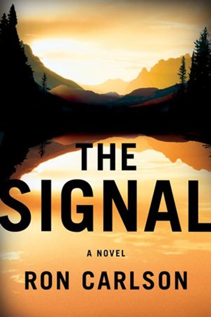 The Signal, Ron Carlson - Ebook - 9781101052686