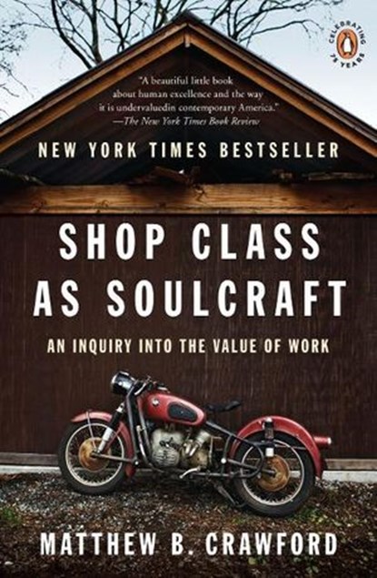 Shop Class as Soulcraft, Matthew B. Crawford - Ebook - 9781101057292
