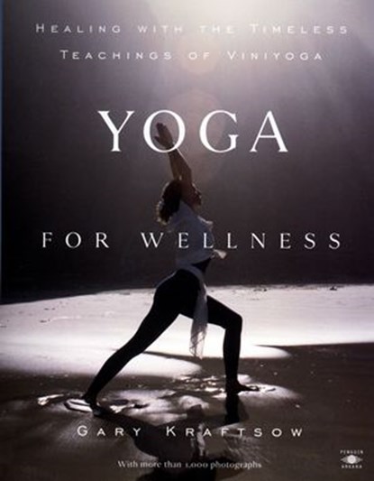 Yoga for Wellness, Gary Kraftsow - Ebook - 9781101078297
