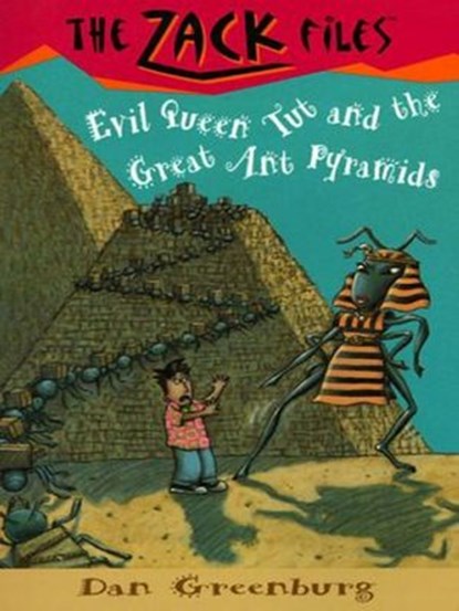 Zack Files 16: Evil Queen Tut and the Great Ant Pyramids, Dan Greenburg - Ebook - 9781101078488