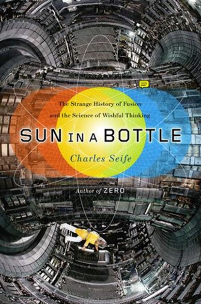 Sun in a Bottle, Charles Seife - Ebook - 9781101078990