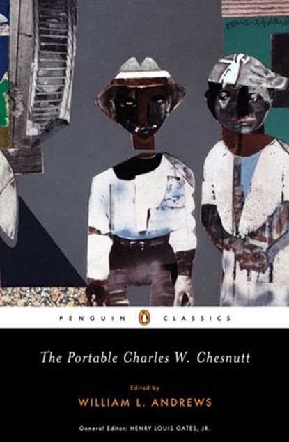 The Portable Charles W. Chesnutt, Charles W. Chesnutt ; Henry Louis Gates Jr. - Ebook - 9781101097595