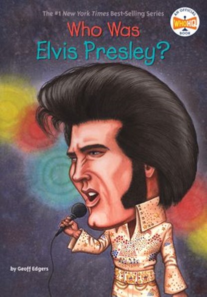 Who Was Elvis Presley?, Geoff Edgers ; Who HQ - Ebook - 9781101098929