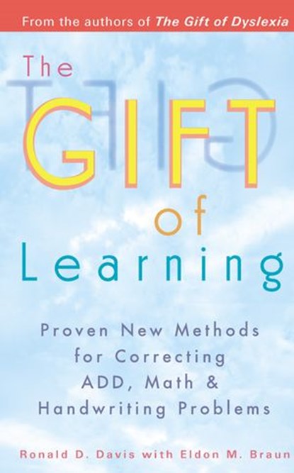 The Gift of Learning, Ronald D. Davis ; Eldon M. Braun - Ebook - 9781101099469