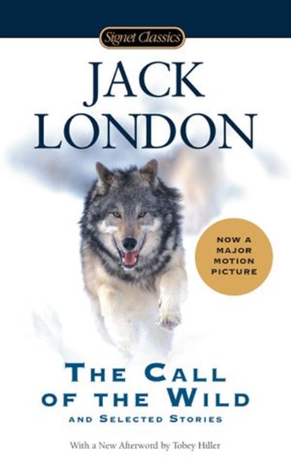The Call of the Wild and Selected Stories, Jack London ; Tobey Hiller - Ebook - 9781101105245