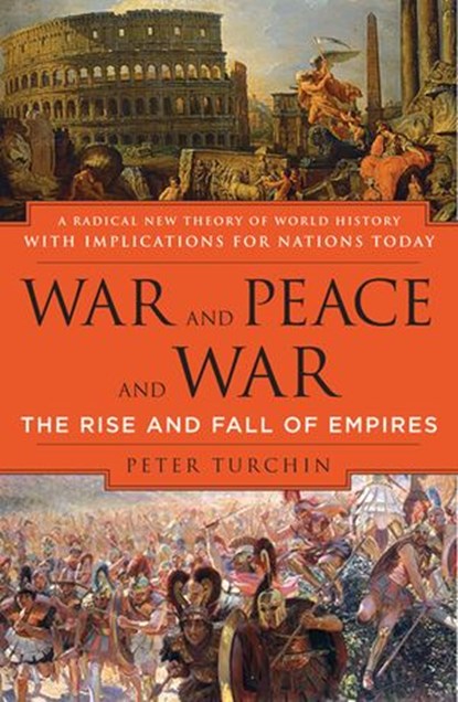 War and Peace and War, Peter Turchin - Ebook - 9781101126912